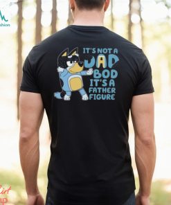 It’s Not A Dad Bod It’s A Father Figure Shirt