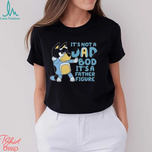 It’s Not A Dad Bod It’s A Father Figure Shirt