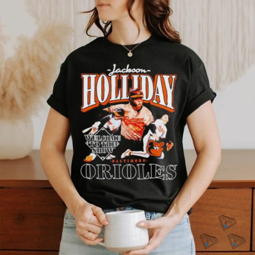 Jackson Holliday Baltimore Orioles Welcome to the Show shirt