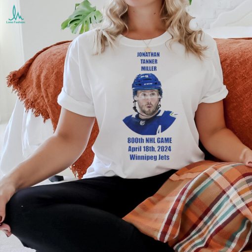 Jonathan Tanner Miller Vancouver Canucks hockey 800th NHL game april 18th 2024 Winnipeg Jets shirt