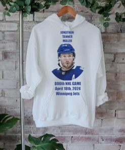 Jonathan Tanner Miller Vancouver Canucks hockey 800th NHL game april 18th 2024 Winnipeg Jets shirt