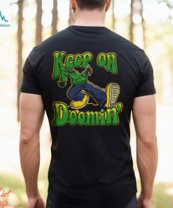 Keep On Doomin shirt