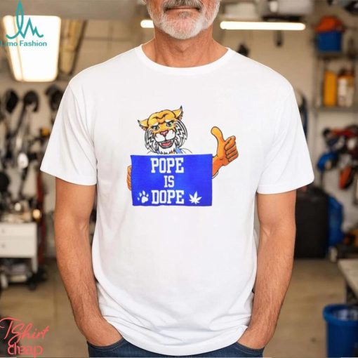 Kentucky Pope Is Dope Shirt