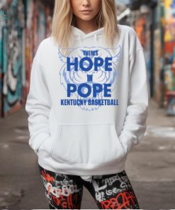 Kentucky Wildcats there is hope in pope Kentucky basketball shirt