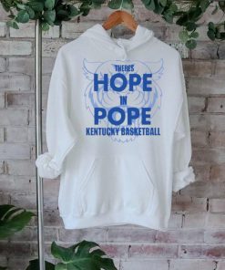 Kentucky Wildcats there is hope in pope Kentucky basketball shirt