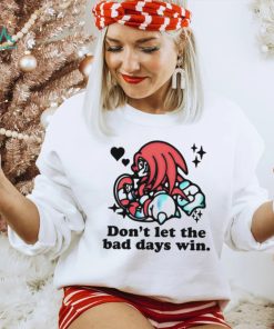 Knuckles don’t let the bad days win shirt