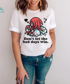 Knuckles don’t let the bad days win shirt