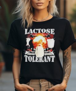 Lactose Tolerant t shirt