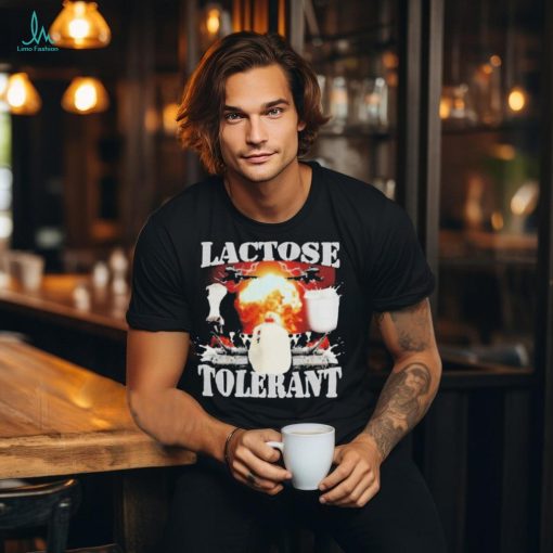 Lactose Tolerant t shirt