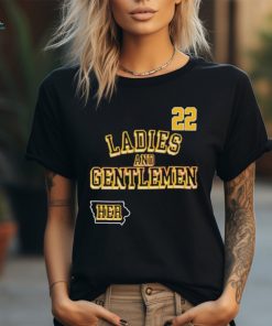 Ladies and Gentlemen Her Caitlin Clark 22 Iowa shirt