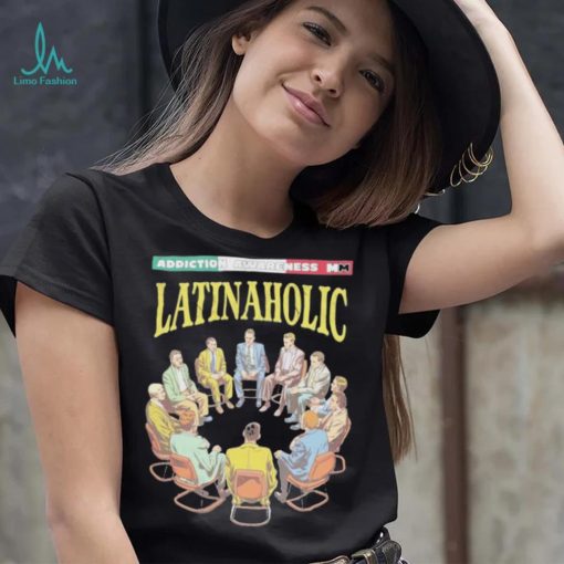 Latinaholic Addiction Awareness MM T shirts