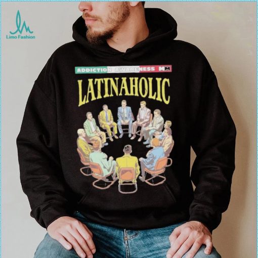 Latinaholic Addiction Awareness MM T shirts