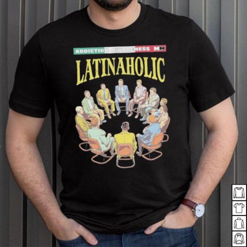 Latinaholic Addiction Awareness MM T shirts