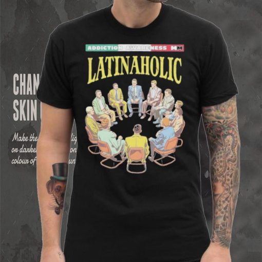 Latinaholic Addiction Awareness MM T shirts