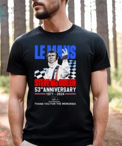 Le Mans Steve Mc Queen 53rd Anniversary 1971 2024 Thank You For The Memories T Shirt