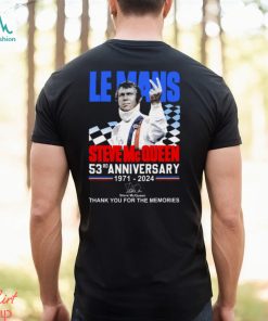 Le Mans Steve Mc Queen 53rd Anniversary 1971 2024 Thank You For The Memories T Shirt