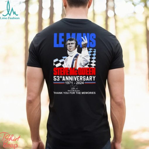 Le Mans Steve Mc Queen 53rd Anniversary 1971 2024 Thank You For The Memories T Shirt