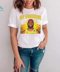 LeBron James Los Angeles Lakers my sunshine shirt