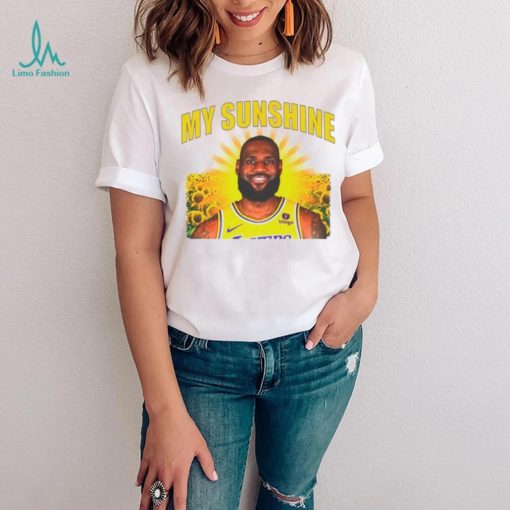 LeBron James Los Angeles Lakers my sunshine shirt