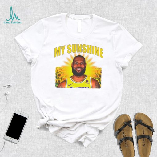 LeBron James Los Angeles Lakers my sunshine shirt