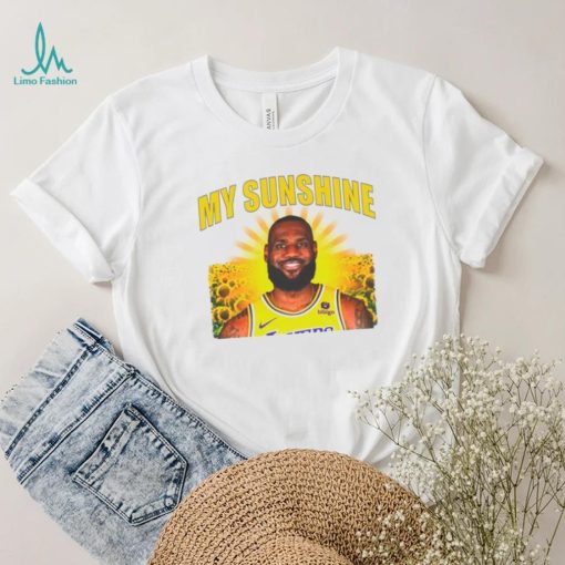 LeBron James Los Angeles Lakers my sunshine shirt