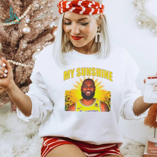 LeBron James Los Angeles Lakers my sunshine shirt