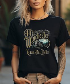 Leavin This Holler 49 Winchester Shirt