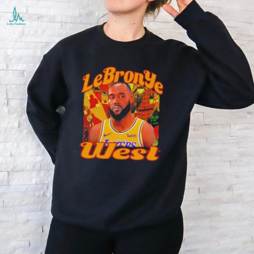 Lebronye West Lebron James X Kanye West shirt