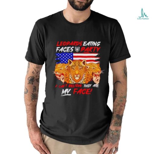Leopards eating faces party shirt