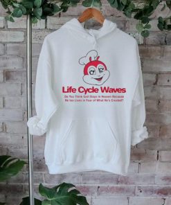 Life Cycle Waves Do You Think God Stays In Heaven Because He Too Lives In Fear Of What He’s Created shirt