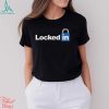 Locked In Shirt