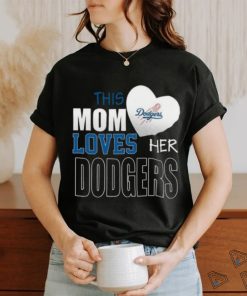 Los Angeles Dodgers Mom Loves Mothers Day T shirt