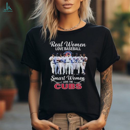 MLB Chicago Cubs Real Women Love Baseball Smart Women Love The Cubs T Shirt