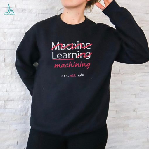 Machine Learning Machining Ers Mit Edu Limited Shirt