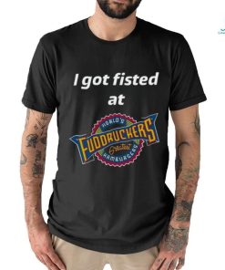 Magills I Got Fisted At Fuddruckers World's Greatest Hamburgers Shirt