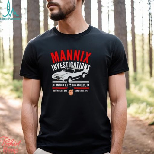 Mannix Investigations Joe Mannix Pi Los Angeles Ca Shirt