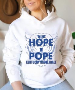 Mark Pope There Is Hope In Pope Kentucky Basketball shirt, hoodie, sweater, long sleeve and tank top Mark Pope There Is Hope In Pope Kentucky Basketball shirt
