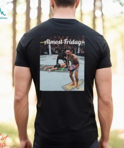 Max Holloway Justin Gaethje Knockout Almost Friday T shirts
