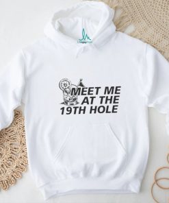 Meet Me At The 19th Hole Shirt