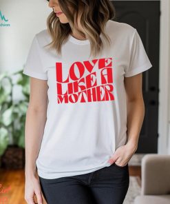 Meghan Markle Love Like A Mother Shirt Unisex T Shirt