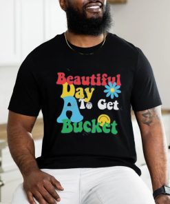 Memphis Grizzlies Beautiful Day To Get A Bucket Tees shirt
