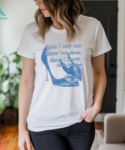 Men I May Not Know But Shoes Shoes I Know Shirt