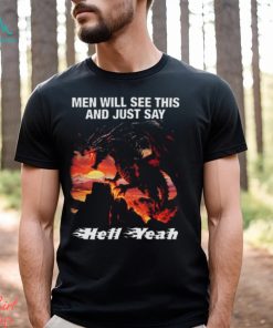 Men Will See This And Just Say Hell Yeah shirt