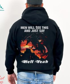 Men Will See This And Just Say Hell Yeah shirt