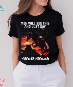 Men Will See This And Just Say Hell Yeah shirt