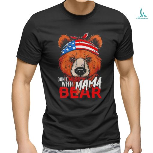 Men’s don’t mess with mama bear shirt