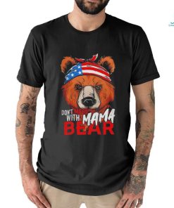 Men’s don’t mess with mama bear shirt