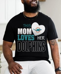 Miami Dolphins Mom Loves Mothers Day T shirt