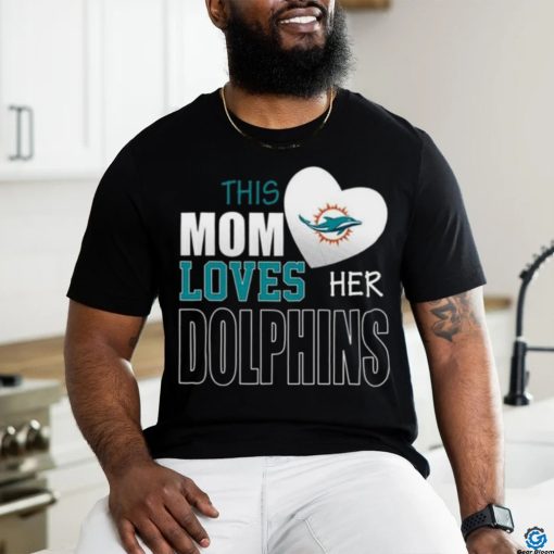 Miami Dolphins Mom Loves Mothers Day T shirt