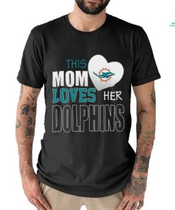 Miami Dolphins Mom Loves Mothers Day T shirt